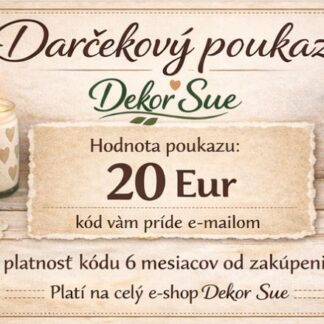 Darčekový poukaz na celý e-shop Dekor Sue v hodnote 20Eur